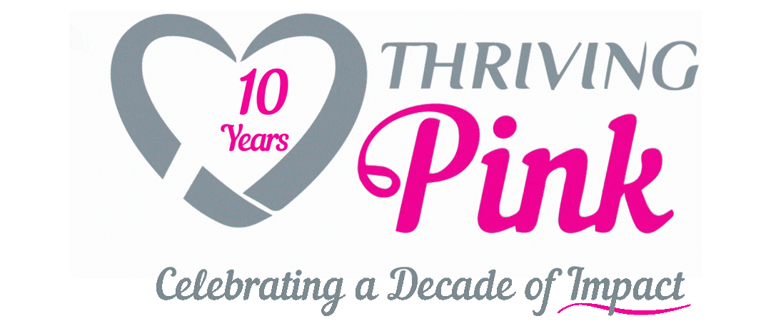 Thriving Pink, 10 years, celebrating a decade of impact
